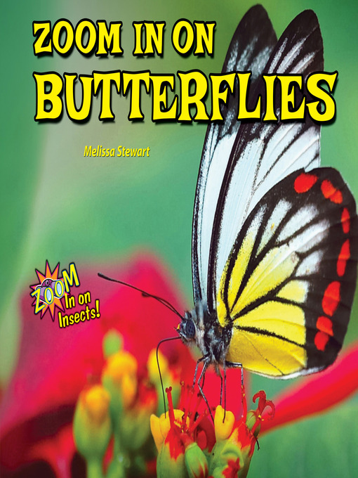 Title details for Zoom In on Butterflies by Melissa Stewart - Available